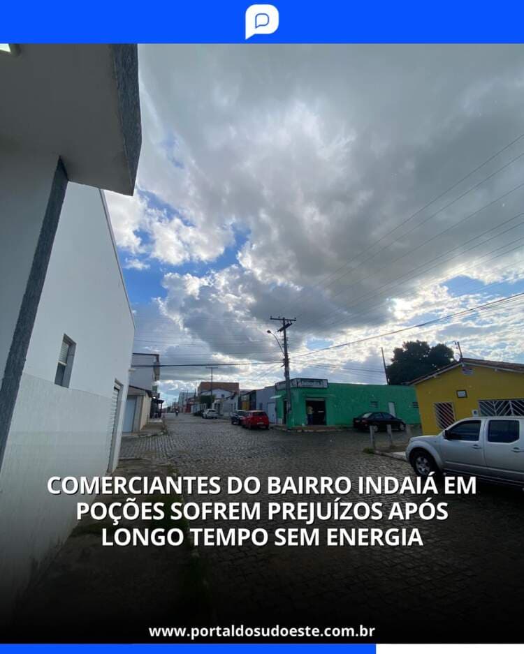 Comerciantes do Bairro Indaiá em Poções Sofrem Prejuízos após longo tempo sem energia