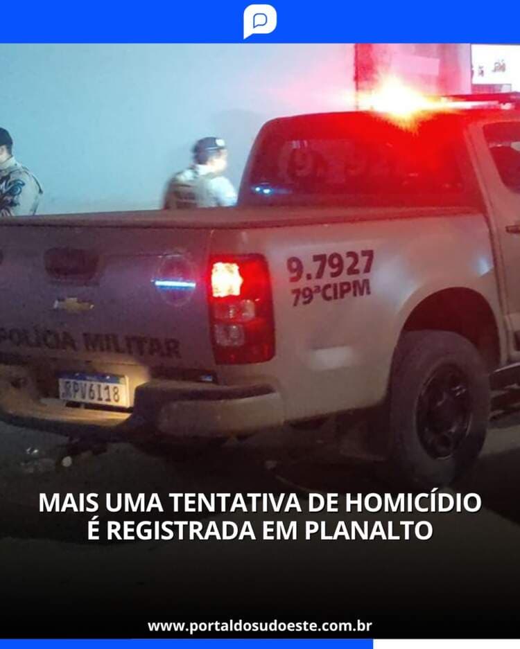 Mais uma tentativa de homicídio é registrada em Planalto