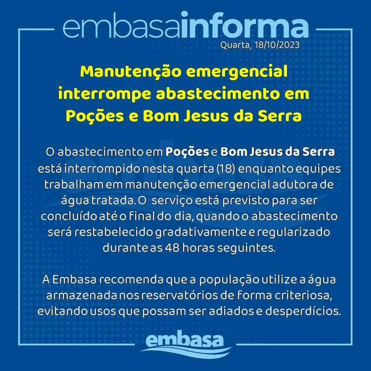 Embasa Informa: Manutenção emergencial interrompe abastecimento em Poções e Bom Jesus da Serra.