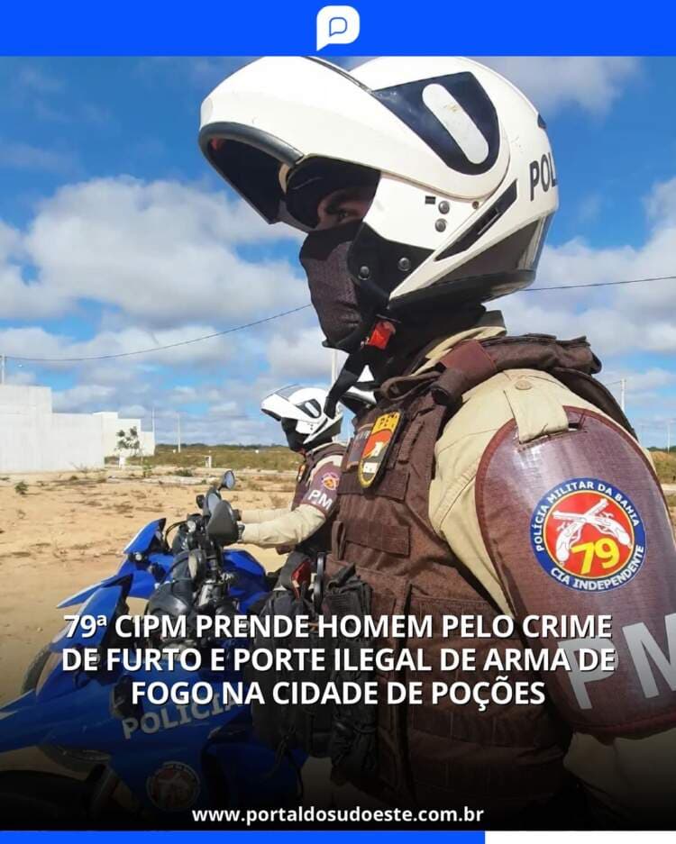 79ª CIPM prende homem pelo crime de furto e porte ilegal de arma de fogo na cidade de Poções
