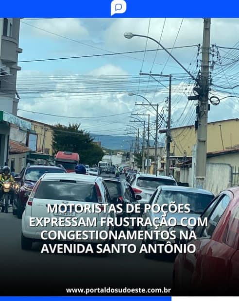 Motoristas de Poções Expressam Frustração com Congestionamentos na Avenida Santo Antônio