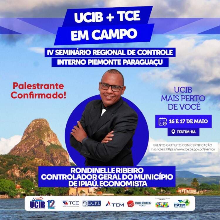 INSCRIÇÕES ABERTAS PARA O IV SEMINÁRIO REGIONAL DE CONTROLE INTERNO DA UCIB EM ITATIM – BA.