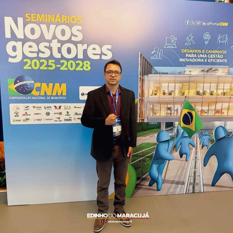 Prefeito eleito de Mirante, Edinho do Maracujá participa do Congresso da CNM em Brasília.
