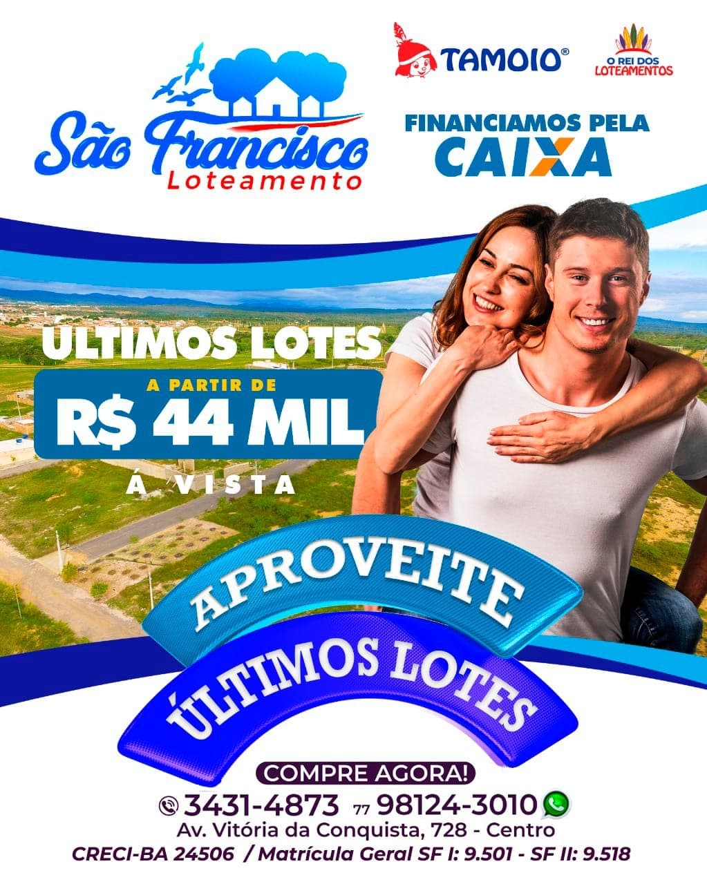 Novidade: Tamoio disponibiliza últimos lotes na avenida do Loteamento São Francisco.